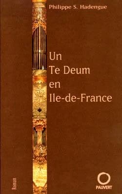Un Te Deum en Île-de-France : roman