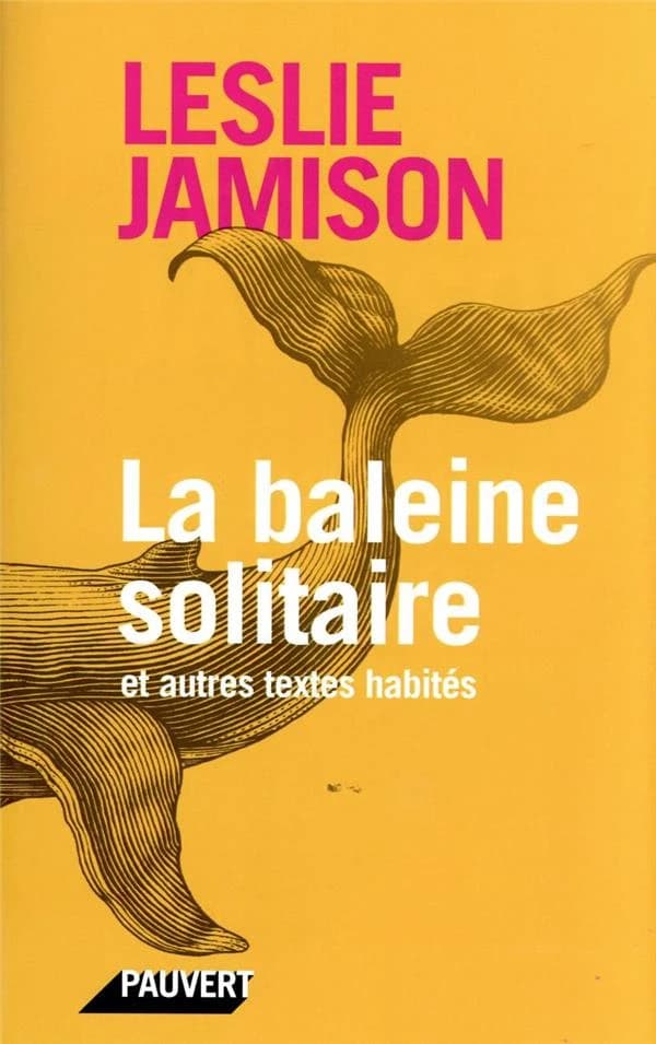 La baleine solitaire : et autres textes habités
