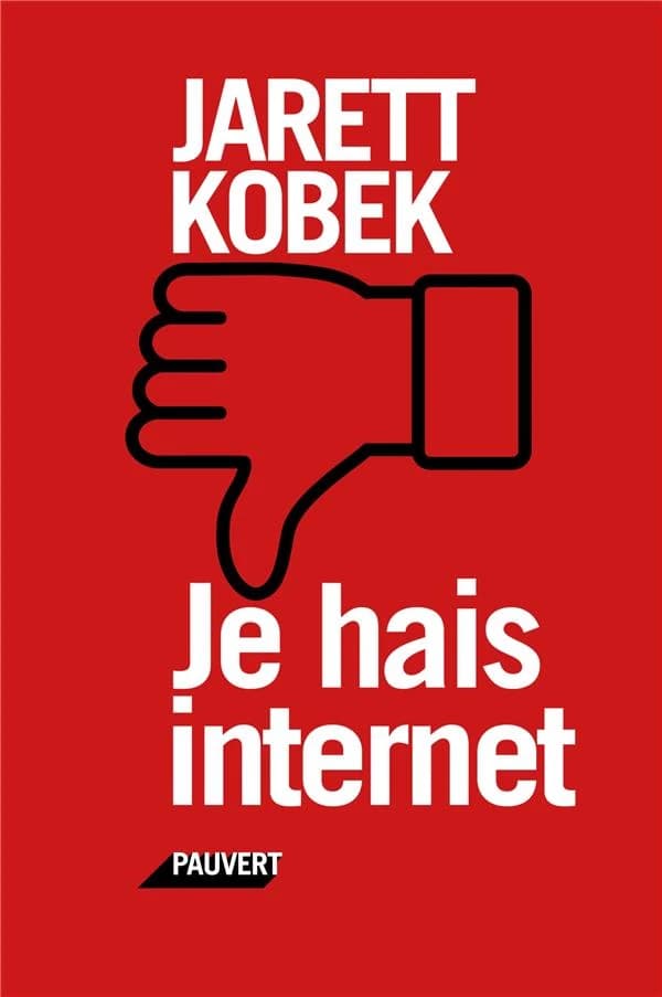Je hais internet : roman