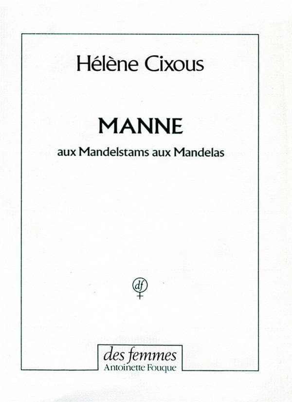 Manne : aux Mandelstams, aux Mandelas : Aux Mandelstams aux Mandelas