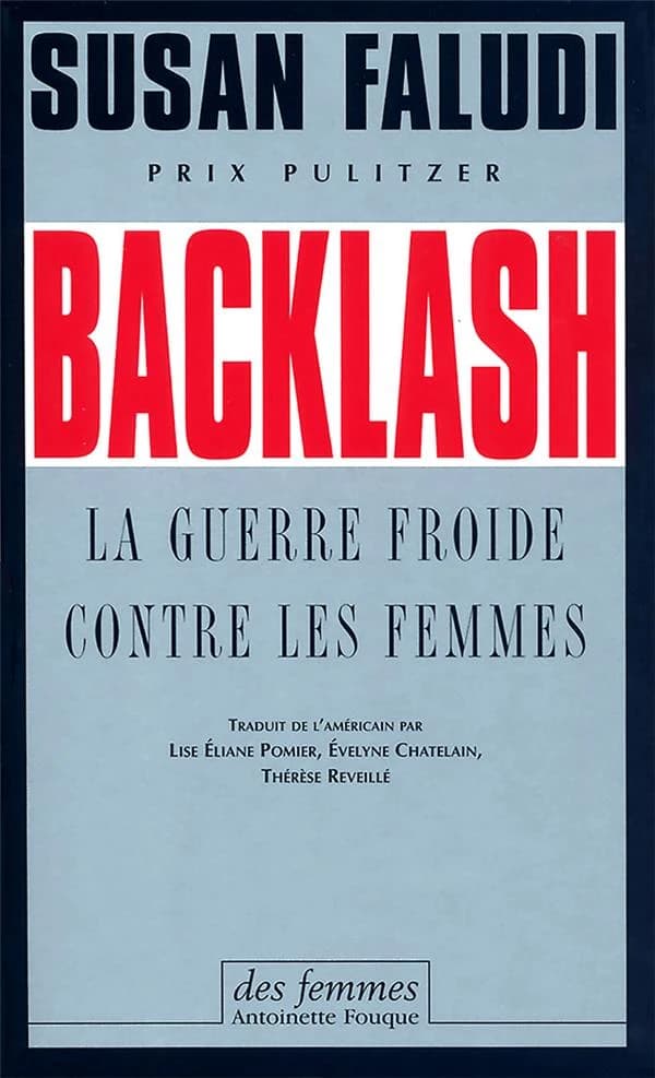 Backlash : la guerre froide contre les femmes