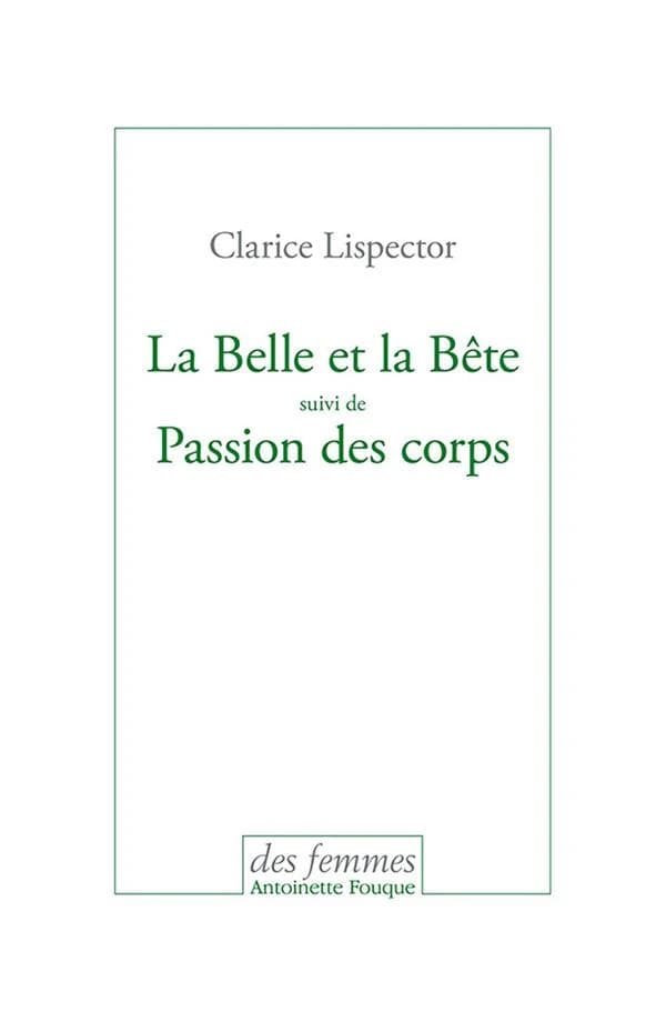 La Belle et la Bête ; suivi de Passion des corps