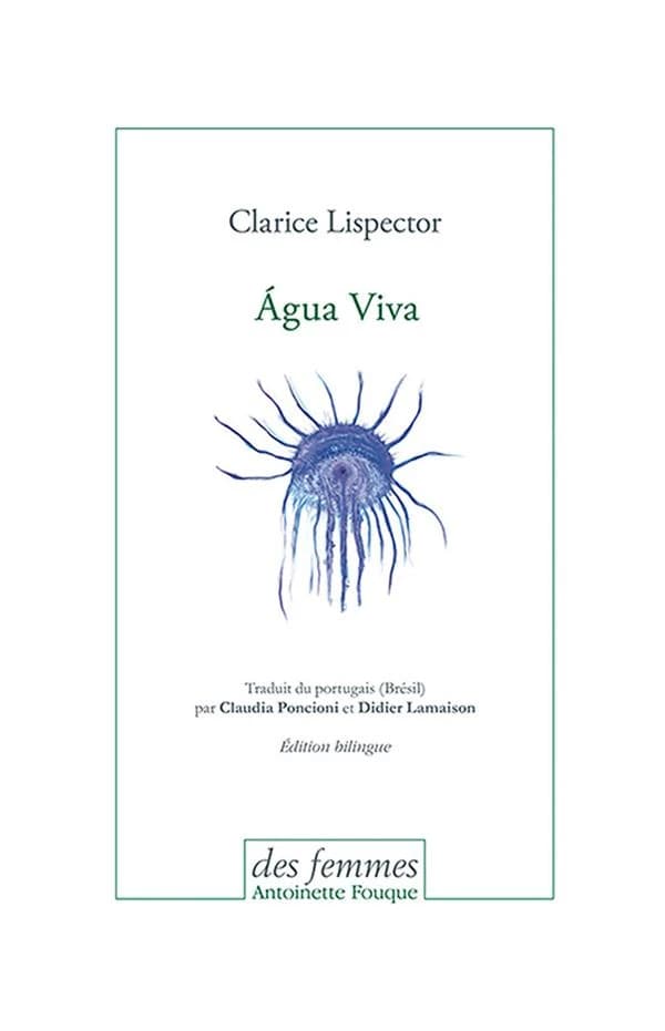 Água viva (Éd. bilingue) Clarice Lispector ; traduit du portugais (Brésil) par Claudia Poncioni et Didier Lamaison