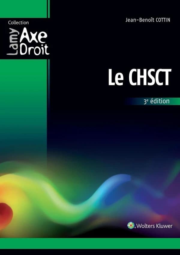 Le CHSCT (3 éd.) Jean-Benoît Cottin,...