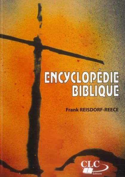 Encyclopédie biblique : dictionnaire et concordance des Saintes écritures (5e éd.) par Frank Reisdorf-Reece
