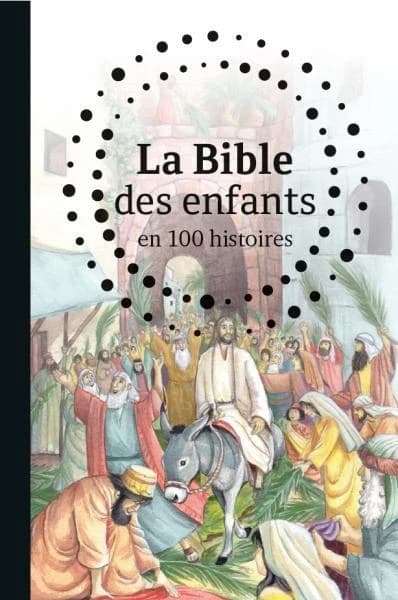 La Bible des enfants : en 100 histoires