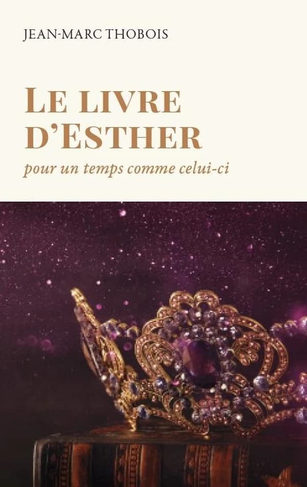 Le livre d'Esther : pour un temps comme celui-ci