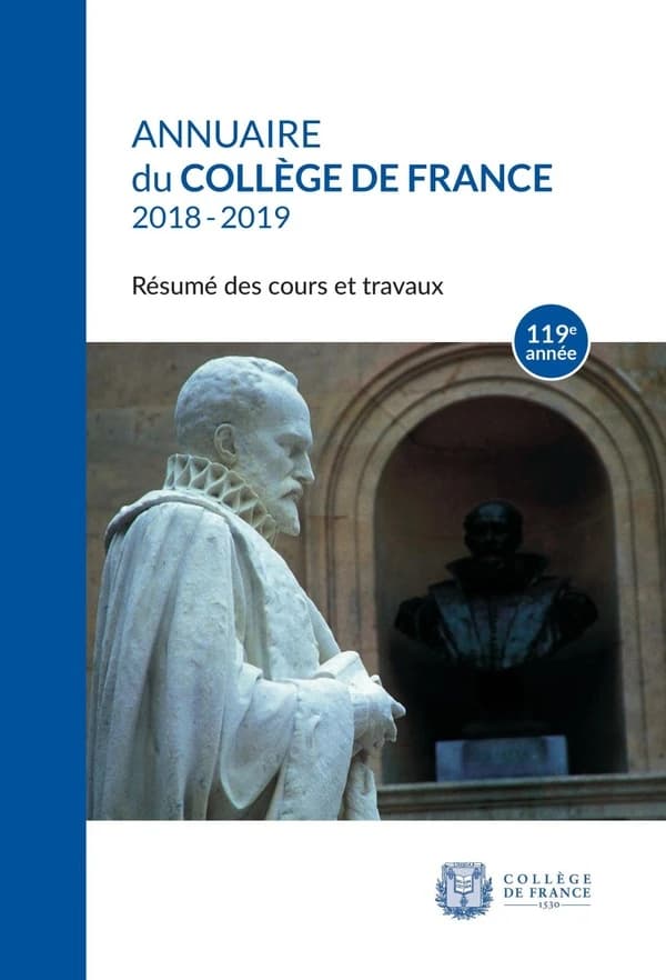 Annuaire du Collège de France, 119e année, 2018-2019 : Résumé des cours et travaux