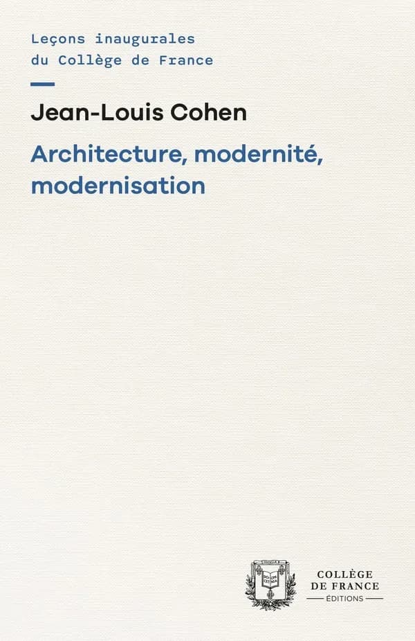 Architecture, modernité, modernisation ([Nouvelle éd.]) Jean-Louis Cohen,...