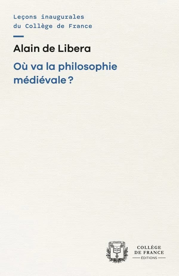 Où va la philosophie médiévale ? ([Nouvelle éd.]) Alain de Libera,...