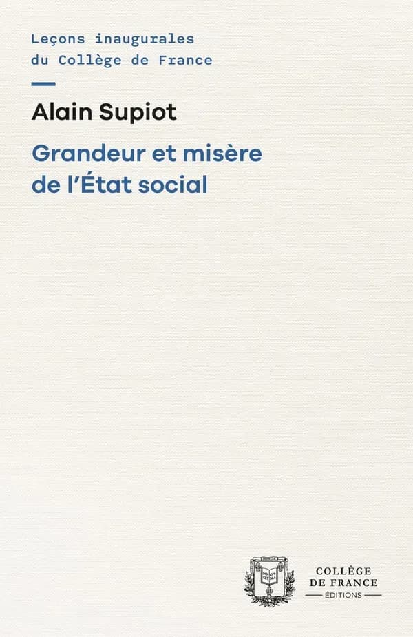 Grandeur et misère de l'État social ([Nouvelle éd.]) Alain Supiot,...