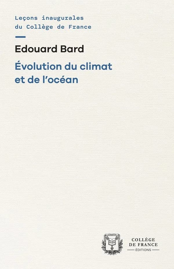 Évolution du climat et de l'océan (Nouvelle éd. mise à jour) Édouard Bard,...