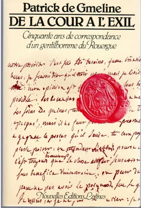 De la cour à l'exil ; cinquante ans de correspondance d'un gentilhomme du Rouergue
