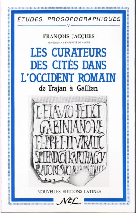Les curateurs des cités dans l'Occident romain, de Trajan à Gallien