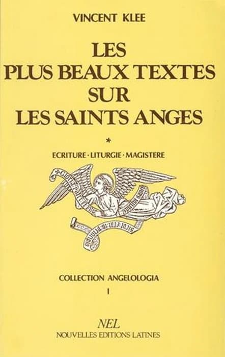 Les Plus beaux textes sur les saints anges. 1, Écriture, liturgie, magistère