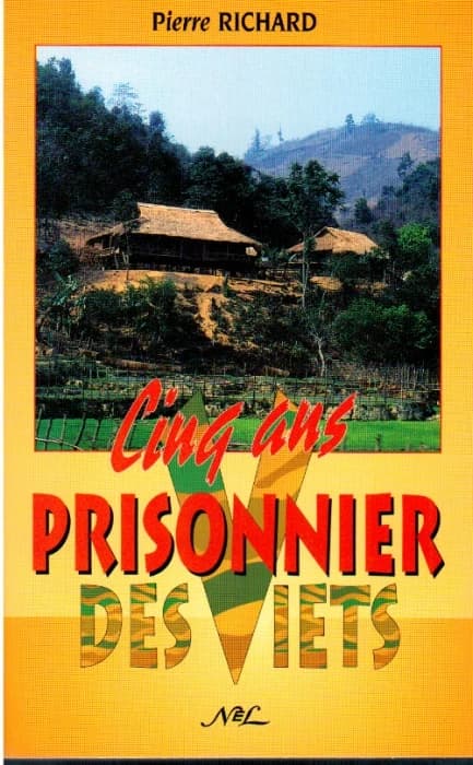Cinq ans prisonnier des Viets (3e éd. rev. et augm.) Pierre Richard ; préf. du général Weygand