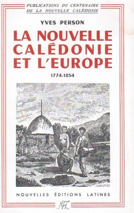 La Nouvelle Calédonie et l'Europe ; 1774-1854