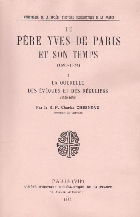 Le père Yves de Paris et son temps Tome 1 et Tome 2
