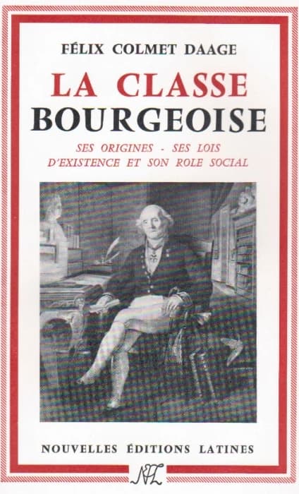 La classe bourgeoise ; ses origines, ses lois d'existence et son rôle social