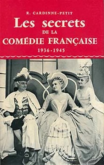 Les secrets de la Comédie Française ; 1936-1945