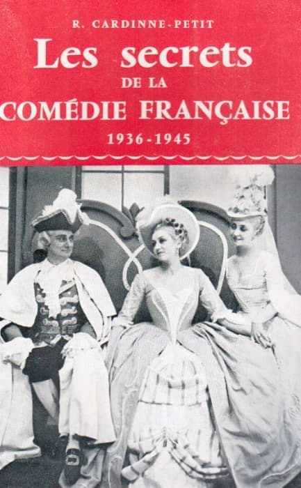 Les secrets de la Comédie Française ; 1936-1945