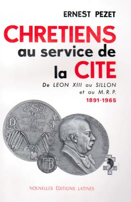 "chrétiens au service de la cité ; de Léon XIII au Sillon et au M.R.P., 1891-1965"