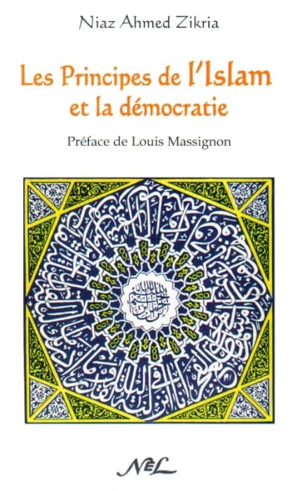 Les principes de l'Islam et la démocratie ([Reproduction en fac-similé]) Niaz Ahmed Zikria ; préface de Louis Massignon,... ; introduction de M. Berger-Vachon