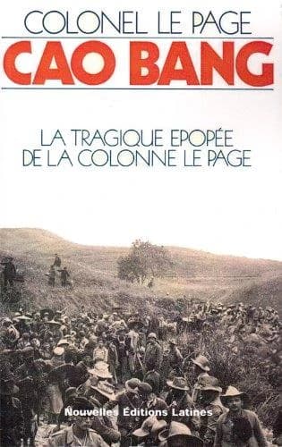 Cao Bang ; la tragique épopée de la colonne le Page