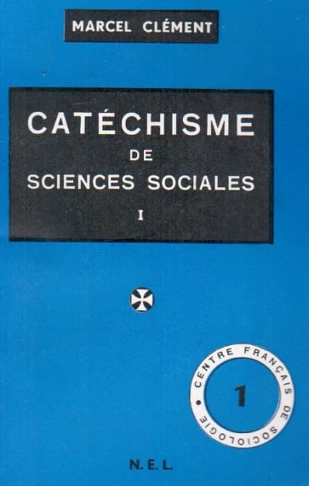 Catéchisme de sciences sociales Tome 1