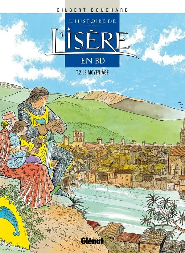 L'histoire de l'Isère en BD. T. 2, Le Moyen âge