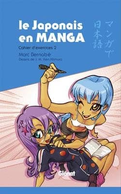 Le japonais en manga : cahier d'exercices. 2