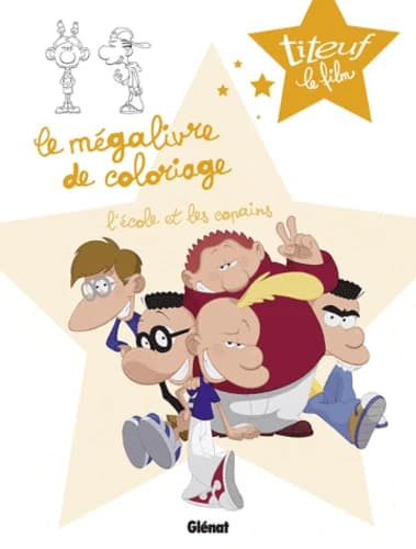 Le Mégalivre de coloriage : l'école et les copains : Titeuf le film