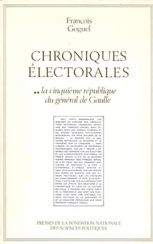 Chroniques électorales. 2, La Cinquième République du général de Gaulle