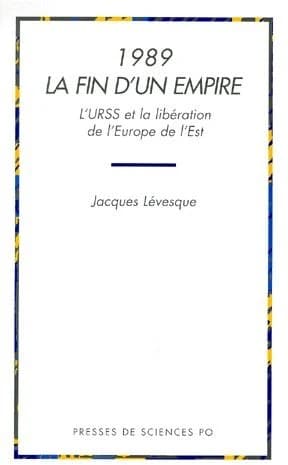 1989, la fin d'un empire : l'URSS et la libération de l'Europe de l'Est