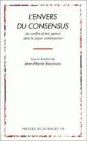L'envers du consensus : les conflits et leur gestion dans le Japon contemporain