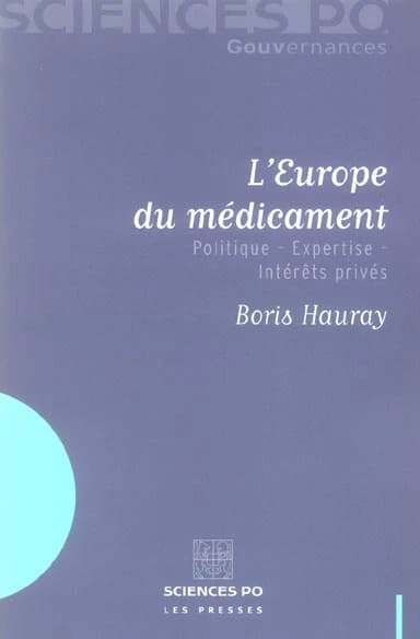 L'Europe du médicament : politique, expertise, intérêts privés