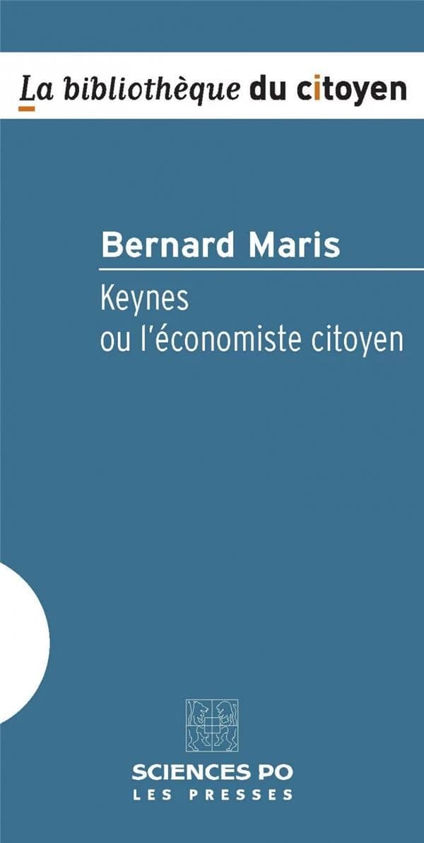 Keynes ou L'économiste citoyen (2e éd.) Bernard Maris