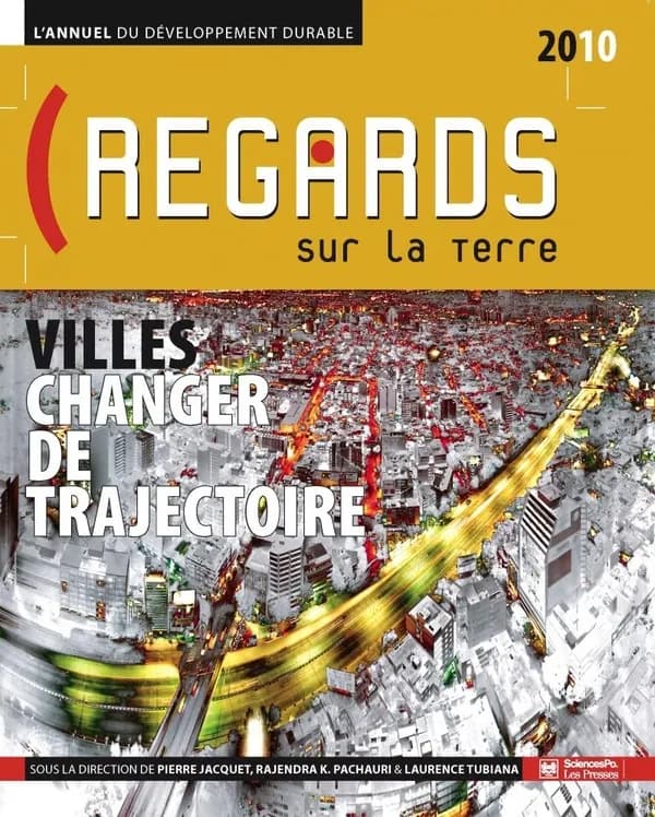Regards sur la terre 2010 ; l'annuel du développement durable ; villes changer de trajectoire