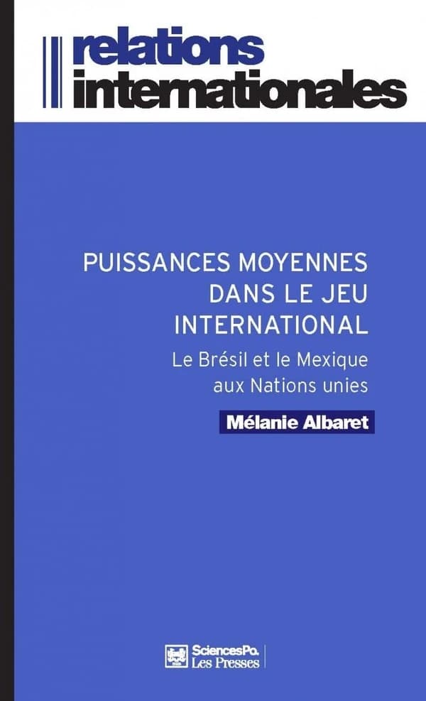 Puissances moyennes dans le jeu international : le Brésil et le Mexique aux Nations Unies