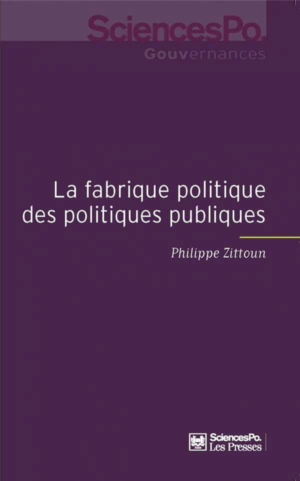 La fabrique politique des politiques publiques : une approche pragmatique de l'action publique