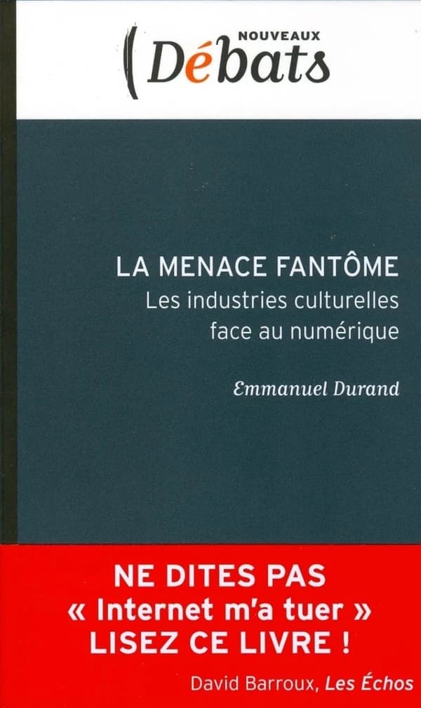 La menace fantôme : les industries culturelles face au numérique