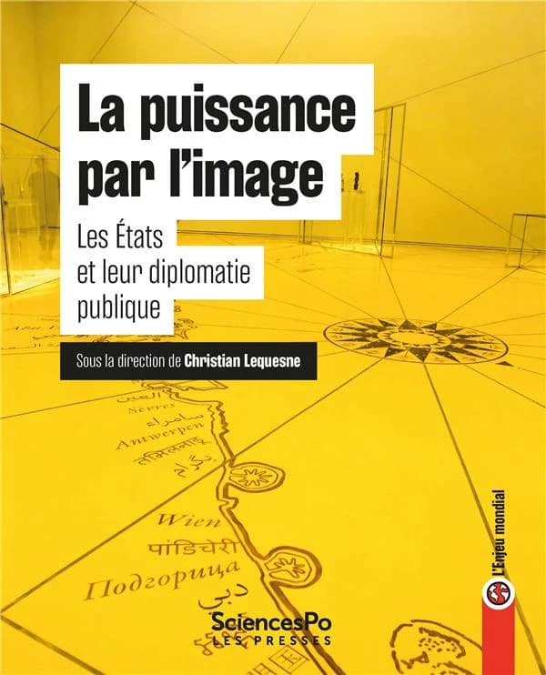 La puissance par l'image : les États et leur diplomatie publique