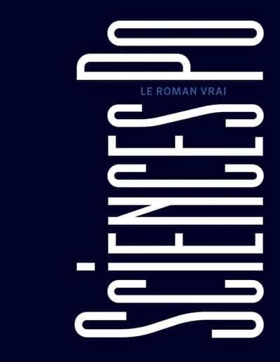 Sciences po, le roman vrai