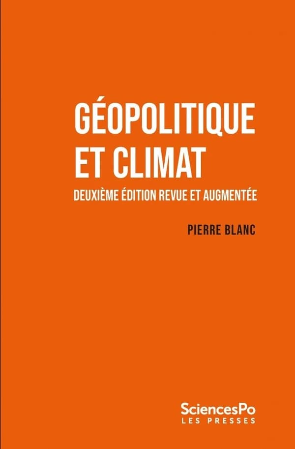 Géopolitique et climat (2e éd. revue et augmentée) Pierre Blanc