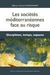 Les sociétés méditerranéennes face au risque. Disciplines, temps, espaces