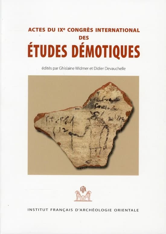 Actes du IXe Congrès international des études démotiques : Paris, [Institut catholique], 31 août-3 septembre 2005