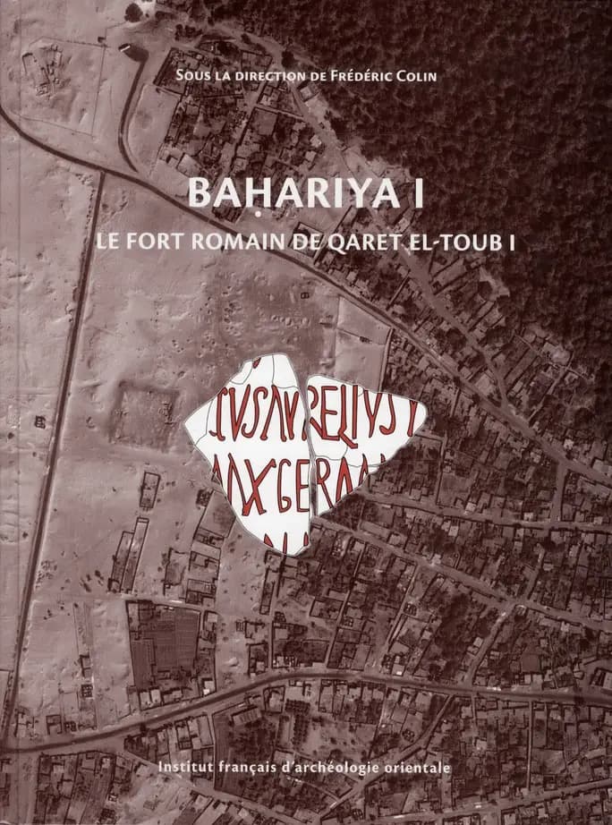 Baḥariya. I, Le fort romain de Qaret el-Toub. I