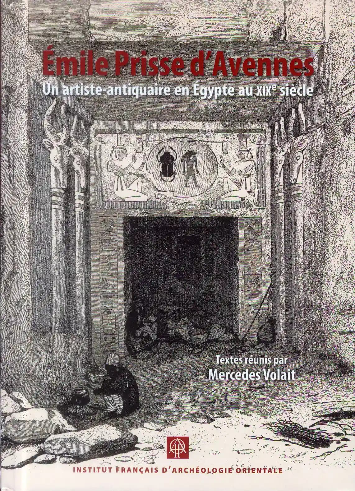 Émile Prisse d'Avennes : un artiste-antiquaire en Égypte au XIXe siècle