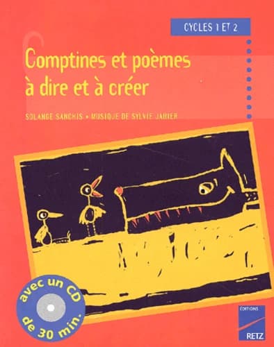 Comptines et poèmes à dire et à créer : cycles 1 et 2