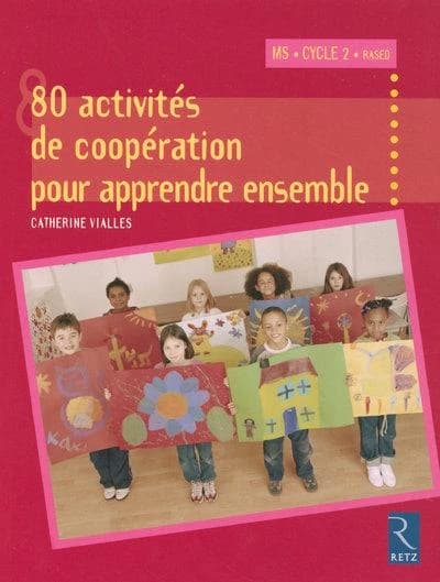 80 activités de coopération pour apprendre ensemble : MS, cycle 2, Rased
